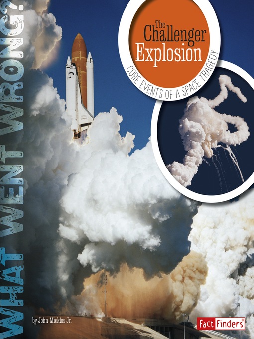 Title details for The Challenger Explosion by John Micklos Jr. - Available